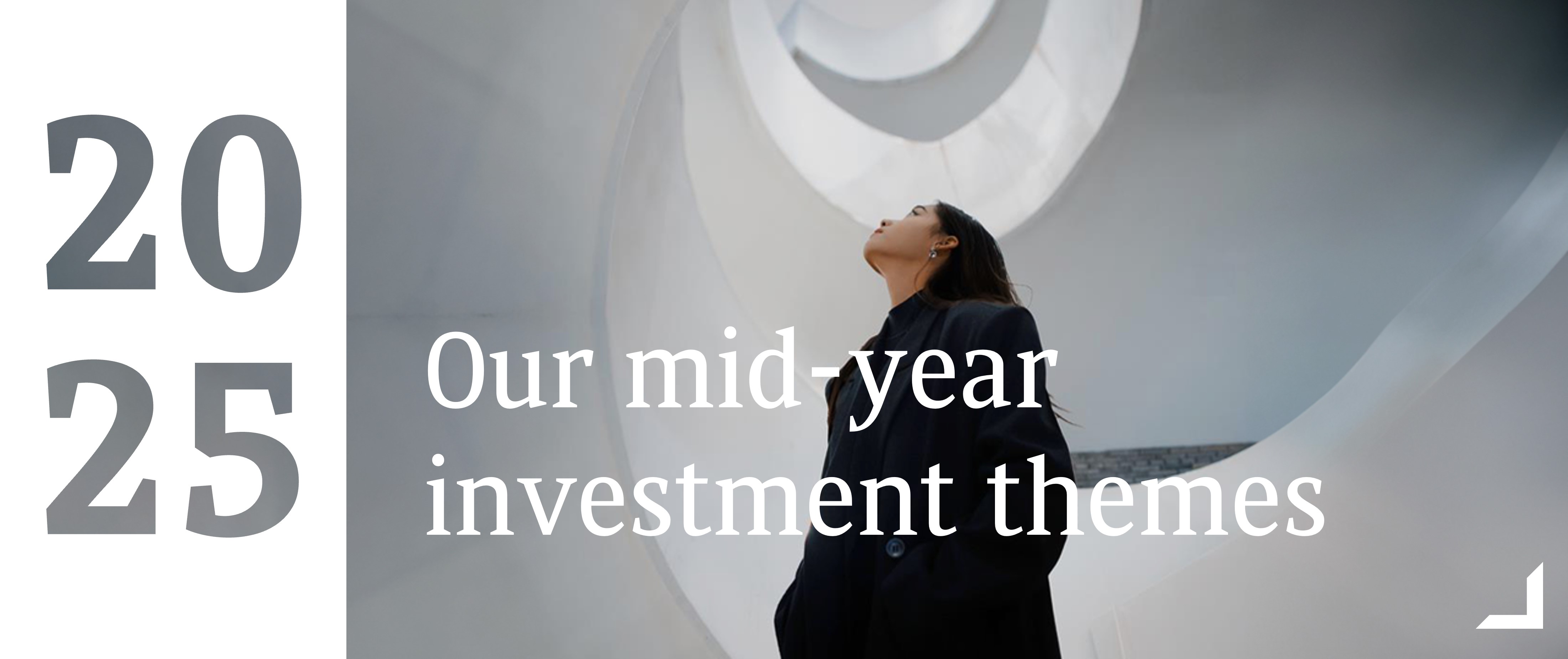Our 2025 Investment Themes  mid-year update